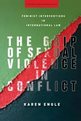 Chápadlá sexuálneho násilia v konflikte: Feministické intervencie v medzinárodnom práve - The Grip of Sexual Violence in Conflict: Feminist Interventions in International Law