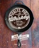 Pickles, Pigs & Whiskey: Recepty z mojich troch obľúbených skupín potravín (a ešte niečo navyše) - Pickles, Pigs & Whiskey: Recipes from My Three Favorite Food Groups (and Then Some)
