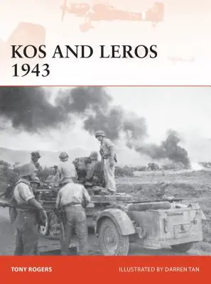 Kos a Leros 1943: Nemecké dobývanie Dodekanéz - Kos and Leros 1943: The German Conquest of the Dodecanese