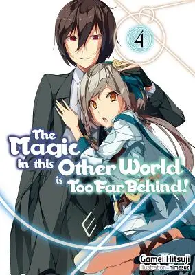 Kúzlo v tomto inom svete je príliš ďaleko za nami! Zväzok 4 - The Magic in This Other World Is Too Far Behind! Volume 4