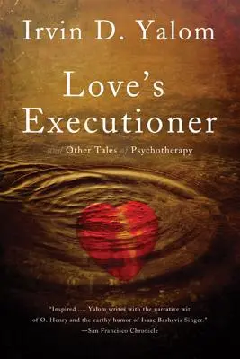 Kat lásky: A iné príbehy o psychoterapii - Love's Executioner: And Other Tales of Psychotherapy