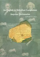 Sprievodca asýrskymi slovníkmi z angličtiny do akkadčiny - An English to Akkadian Companion to the Assyrian Dictionaries
