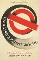 Underground, Overground - História metra pre cestujúcich - Underground, Overground - A Passenger's History of the Tube