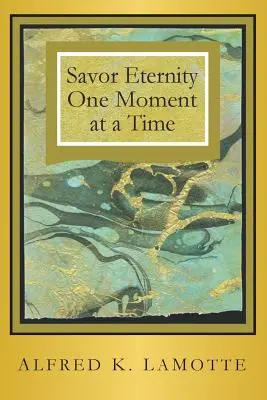 Vychutnajte si večnosť - Savor Eternity