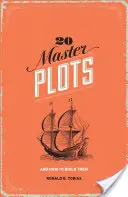 20 majstrovských zápletiek: A ako ich budovať - 20 Master Plots: And How to Build Them