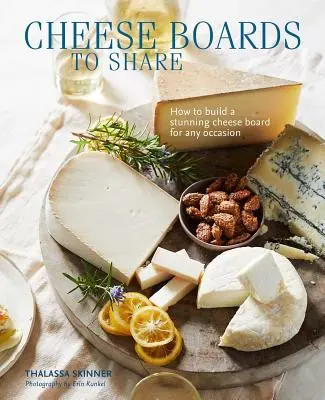 Syrové dosky na zdieľanie: Ako vytvoriť ohromujúcu tabuľu syrov na akúkoľvek príležitosť - Cheese Boards to Share: How to Create a Stunning Cheese Board for Any Occasion