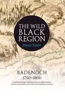 Divoký čierny región: 1750 - 1800 Badenoch - The Wild Black Region: Badenoch 1750 - 1800