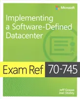 Skúška Ref 70-745 Implementácia softvérovo definovaného dátového centra - Exam Ref 70-745 Implementing a Software-Defined Datacenter