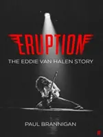 Eruption - Príbeh Eddieho Van Halena - Eruption - The Eddie Van Halen Story