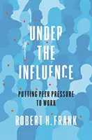 Pod vplyvom: Tlak rovesníkov v praxi - Under the Influence: Putting Peer Pressure to Work