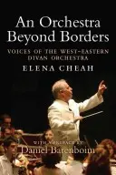 Orchester za hranicami - Hlasy západovýchodného divánskeho orchestra - Orchestra Beyond Borders - Voices of the West-Eastern Divan Orchestra