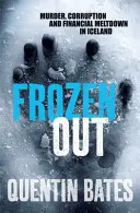 Frozen Out - temný a mrazivý islandský noirový thriller - Frozen Out - A dark and chilling Icelandic noir thriller
