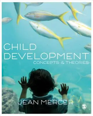 Vývoj dieťaťa: Koncepcie a teórie - Child Development: Concepts and Theories