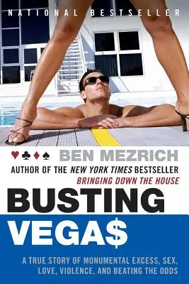 Busting Vegas: Skutočný príbeh o monumentálnom nadbytku, sexe, láske, násilí a prekonávaní šancí - Busting Vegas: A True Story of Monumental Excess, Sex, Love, Violence, and Beating the Odds