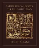 Astrologické korene: Helénsky odkaz - Astrological Roots: The Hellenistic Legacy
