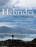 Hebridy: Od moderátora relácie BBC Tv Grand Tours of the Scottish Islands (Veľké výlety po škótskych ostrovoch) - The Hebrides: By the Presenter of BBC Tv's Grand Tours of the Scottish Islands