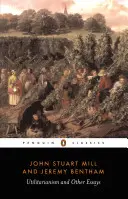 Utilitarizmus a iné eseje - Utilitarianism and Other Essays