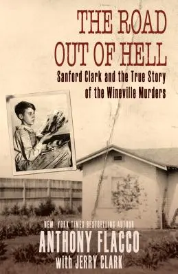 Cesta z pekla: Sanford Clark a skutočný príbeh vraždy vo Wineville - The Road Out of Hell: Sanford Clark and the True Story of the Wineville Murders