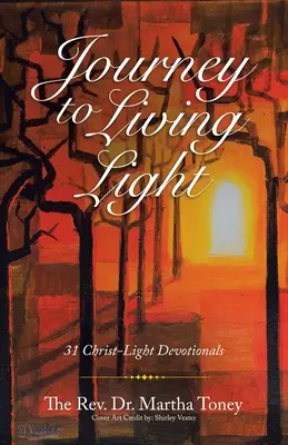 Cesta k živému svetlu: 31 pobožností s Kristovým svetlom - Journey to Living Light: 31 Christ-Light Devotionals