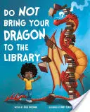 Neberte svojho draka do knižnice - Do Not Bring Your Dragon to the Library