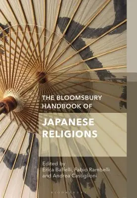 The Bloomsbury Handbook of Japanese Religions (Príručka japonských náboženstiev) - The Bloomsbury Handbook of Japanese Religions