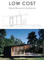 Nízkonákladové: Prírodné zdroje v architektúre - Low Cost: Natural Resources in Architecture