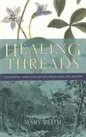 Liečivé vlákna: Tradičné lieky z Vysočiny a ostrovov - Healing Threads: Traditional Medicines of the Highlands and Islands