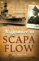 Nočná mora v Scapa Flow: Pravda o potopení lode HMS Royal Oak - Nightmare at Scapa Flow: The Truth about the Sinking of HMS Royal Oak