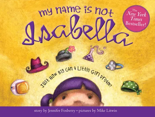 Moje meno nie je Isabella: Ako veľký sen môže mať malé dievčatko? - My Name Is Not Isabella: Just How Big Can a Little Girl Dream?
