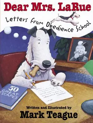 Drahá pani Larueová: Listy zo školy poslušnosti - Dear Mrs. Larue: Letters from Obedience School