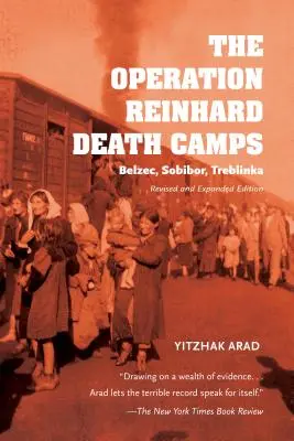 Tábory smrti operácie Reinhard: Belzec, Sobibor, Treblinka - The Operation Reinhard Death Camps: Belzec, Sobibor, Treblinka