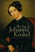 Piesne Johanny Kinkelovej: genéza, recepcia, kontext - Songs of Johanna Kinkel: Genesis, Reception, Context
