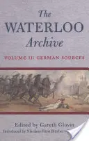 Archív Waterloo II. zväzok: nemecké pramene - Waterloo Archive Volume II: the German Sources