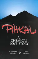 Pihkal: Pihkal: chemický príbeh lásky - Pihkal: A Chemical Love Story