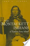 Montaukettskí indiáni z východného Long Islandu - The Montaukett Indians of Eastern Long Island