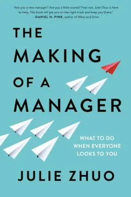 The Making of a Manager (Ako sa robí manažér): Čo robiť, keď sa na vás všetci pozerajú - The Making of a Manager: What to Do When Everyone Looks to You