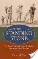 Ľudia zo Stojaceho kameňa: Národ Oneida od revolúcie po obdobie sťahovania - The People of the Standing Stone: The Oneida Nation from the Revolution Through the Era of Removal
