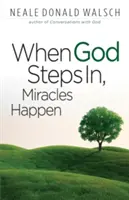 Keď Boh vstúpi, dejú sa zázraky - When God Steps In, Miracles Happen