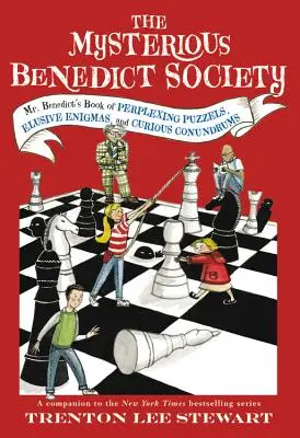 Tajomná Benediktova spoločnosť: Benediktova spoločnosť: Kniha spletitých hádaniek, nepolapiteľných hádaniek a zvedavých záhad - The Mysterious Benedict Society: Mr. Benedict's Book of Perplexing Puzzles, Elusive Enigmas, and Curious
