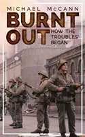 Vyhorené: Ako sa začali „problémy - Burnt Out: How 'The Troubles' Began