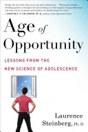 Vek príležitostí: Poučenie z novej vedy o dospievaní - Age of Opportunity: Lessons from the New Science of Adolescence