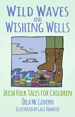 Divoké vlny a studne prianí: Írske ľudové rozprávky pre deti - Wild Waves and Wishing Wells: Irish Folk Tales for Children