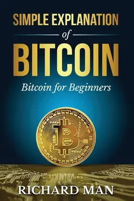Jednoduché vysvetlenie o Bitcoine: Bitcoin pre začiatočníkov - Simple Explanation of Bitcoin: Bitcoin for Beginners