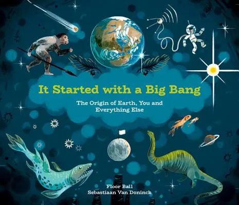 Začalo sa to veľkým treskom: Vznik Zeme, vás a všetkého ostatného - It Started with a Big Bang: The Origin of Earth, You and Everything Else