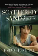 Rozptýlený piesok: Príbeh čínskych vidieckych migrantov - Scattered Sand: The Story of China's Rural Migrants