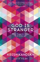 Boh je cudzinec: Čo sa stane, keď sa objaví Boh? - God Is Stranger: What Happens When God Turns Up?