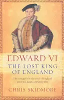 Eduard VI. - Stratený anglický kráľ - Edward VI - The Lost King of England