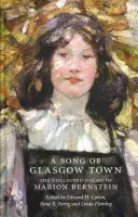 Pieseň o meste Glasgow - Zbierka básní Marion Bernsteinovej - Song of Glasgow Town - The Collected Poems of Marion Bernstein