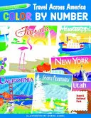 Omaľovánky na cestu naprieč Amerikou: 55 zábavných známok štátnych a národných parkov - Color by Number Travel Across America Coloring Book: 55 Fun State & National Park Stamps