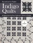 Indigové deky: História indiga: 30 prikrývok zo zbierky Poos - 5 projektov - Indigo Quilts: 30 Quilts from the Poos Collection - History of Indigo - 5 Projects